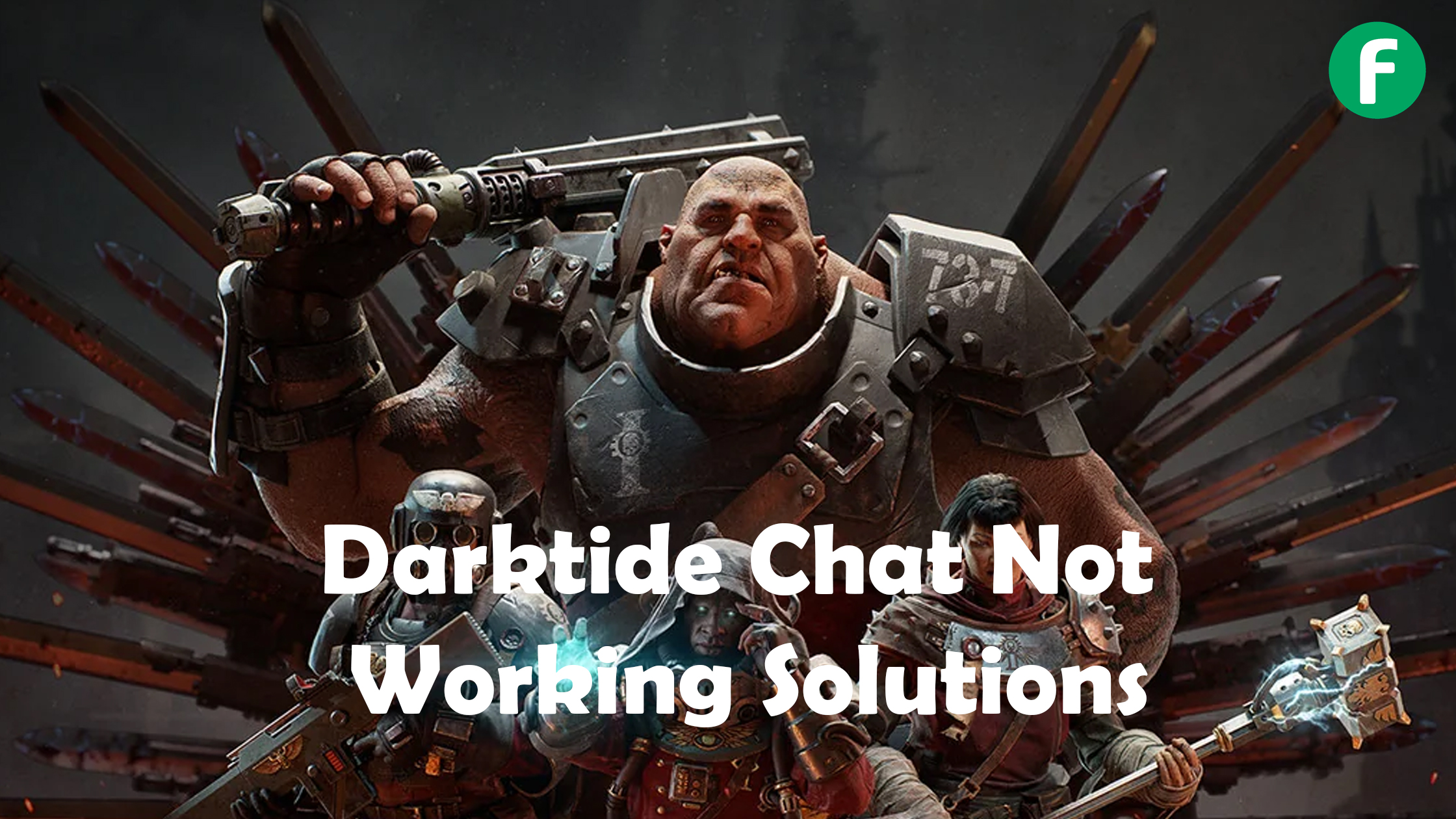 16 Pro Fixes for Darktide Chat Not Working Issue